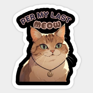 Per my last email..., Per my last meow Sticker